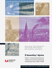 Z baweny i dymu. d - miasto przemysowe i dyskursy asynchronicznej nowoczesnoci 1897-1994