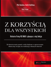 Z korzyci dla wszystkich. Historia firmy RE/MAX i pynca z niej lekcja