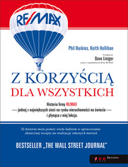 Z korzyci dla wszystkich. Historia firmy RE/MAX i pynca z niej lekcja