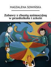 Zabawy zchust animacyjn wprzedszkolu iszkole