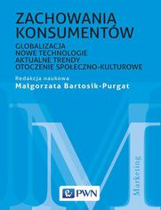 Zachowania konsumentw. Globalizacja, nowe technologie, aktualne trendy, otoczenie spoeczno-kulturowe