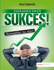 Zaplanuj swj sukces! Biznesplan na start