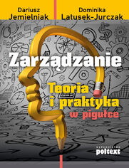 Zarzdzanie. Teoria i praktyka w piguce