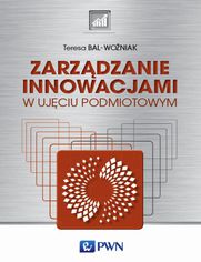 Zarzdzanie innowacjami w ujciu podmiotowym