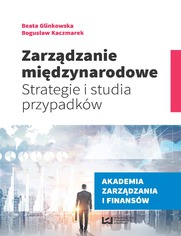 Zarzdzanie midzynarodowe. Strategie i studia przypadkw