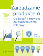 Zarzdzanie produktem. Od bada i rozwoju do budetowania reklamy