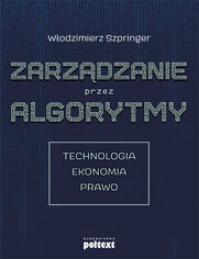 Zarzdzanie przez algorytmy. Technologia, Ekonomia, Prawo