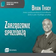 Zarzdzanie sprzeda - AUDIO. Biblioteka Sukcesu Briana Tracy