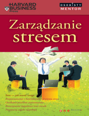 Zarzdzanie stresem. Osobisty mentor - Harvard Business Press