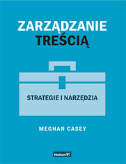 Zarzdzanie treci. Strategie i narzdzia