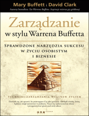 Zarzdzanie w stylu Warrena Buffetta. Sprawdzone narzdzia sukcesu w yciu osobistym i biznesie