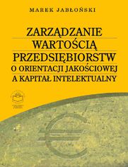 Zarzdzanie wartoci przedsibiorstw o orientacji jakociowej a kapita intelektualny