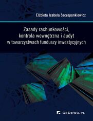 Zasady rachunkowoci, kontrola wewntrzna i audyt w towarzystwach funduszy inwestycyjnych