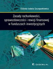 Zasady rachunkowoci, sprawozdawczoci i rewizji finansowej w funduszach inwestycyjnych