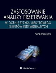 Zastosowanie analizy przetrwania w ocenie ryzyka kredytowego klientw indywidualnych