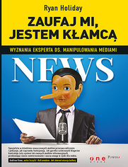 Zaufaj mi, jestem kamc. Wyznania eksperta ds. manipulowania mediami