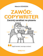 Zawd: copywriter. Zacznij zarabia na pisaniu