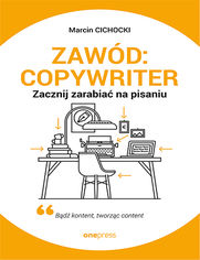 Zawd: copywriter. Zacznij zarabia na pisaniu