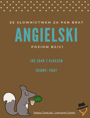 Ze sownictwem za pan brat: Idiomy - pary cz.1