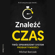 Znale czas. Twj sprawdzony system produktywnoci