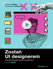 Zosta UI designerem. Kurs video. Projektowanie ikon i ilustracji