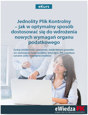 eKurs Jednolity Plik Kontrolny - jak w optymalny sposb dostosowa si do wdroenia nowych wymaga organu podatkowego