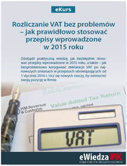 eKurs Rozliczanie VAT bez problemw - jak prawidowo stosowa przepisy wprowadzone w 2015 roku