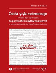 rda ryzyka systemowego i metody jego ograniczania na przykadzie kredytw walutowych w systemach bankowych krajw Europy rodkowo-Wschodniej