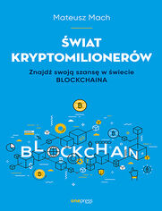 wiat kryptomilionerw. Znajd swoj szans w wiecie Blockchaina