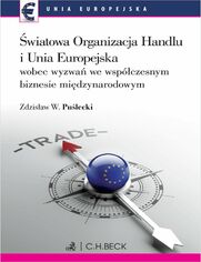 wiatowa Organizacja Handlu i Unia Europejska wobec nowych wyzwa we wspczesnym biznesie midzynarodowym