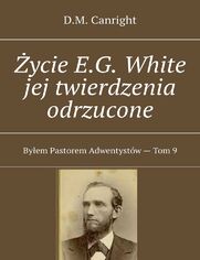 ycie E.G. White jej twierdzenia odrzucone