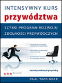 Intensywny kurs przywdztwa. Szybki program rozwoju zdolnoci przywdczych