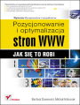 Pozycjonowanie i optymalizacja stron WWW. Jak si to robi. Wydanie II poprawione i uzupenione