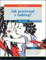 Jak przetrwa z rodzin? Trening