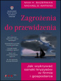 Zagroenia do przewidzenia. Jak wykrywa oznaki kryzysw w firmie i gospodarce