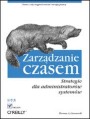 Zarzdzanie czasem. Strategie dla administratorw systemw