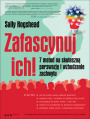 Zafascynuj ich! 7 metod na skuteczn perswazj i wzbudzanie zachwytu