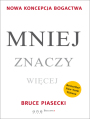 Mniej znaczy wicej. Nowa koncepcja bogactwa