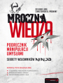 Mroczna wiedza. Podrcznik manipulacji umysami. Sekrety wojownikw Ninja