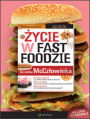 ycie w fast foodzie. Co czeka McCzowieka