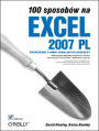 100 sposobw na Excel 2007 PL. Tworzenie funkcjonalnych arkuszy 
