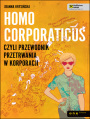 Homo corporaticus, czyli przewodnik przetrwania w korporacji