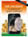 Jak zarabia na aplikacjach i grach mobilnych