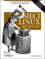 Sieci Linux. Receptury 