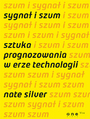 Sygna i szum. Sztuka prognozowania w erze technologii