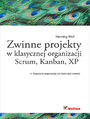 Zwinne projekty w klasycznej organizacji. Scrum, Kanban, XP