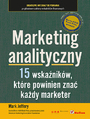 Marketing analityczny. Pitnacie wskanikw, ktre powinien zna kady marketer