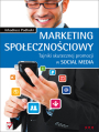 Marketing spoecznociowy. Tajniki skutecznej promocji w social media