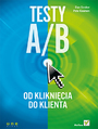 Testy A/B. Od kliknicia do klienta