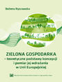 ZIELONA GOSPODARKA – teoretyczne podstawy koncepcji i pomiar jej wdrazania w Unii Europejskiej